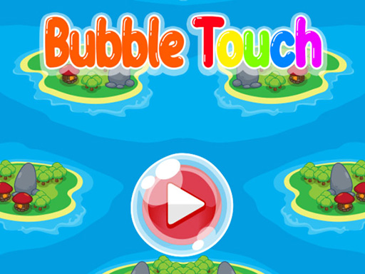 Bubble Touch
