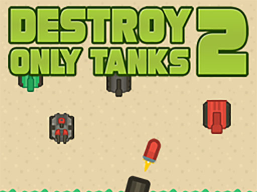 Destroy Only Tanks 2