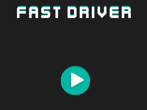 Fast Driver